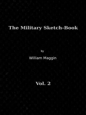 [Gutenberg 57327] • The Military Sketch-Book, Vol. 2 (of 2) / Reminiscences of seventeen years in the service abroad and at home